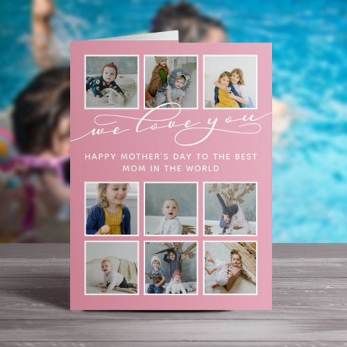 Pink We Love You Mothers Day Photo Collage Big  Card