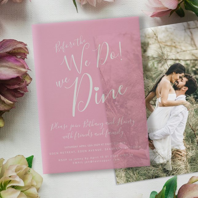 Pink wedding rehearsal dinner before we do  vellum invitations (Creator Uploaded)