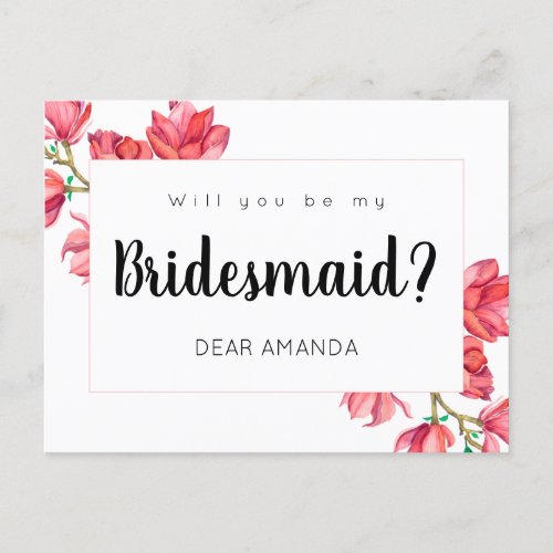 Pink White Be My Bridesmaid Floral Magnolia Card