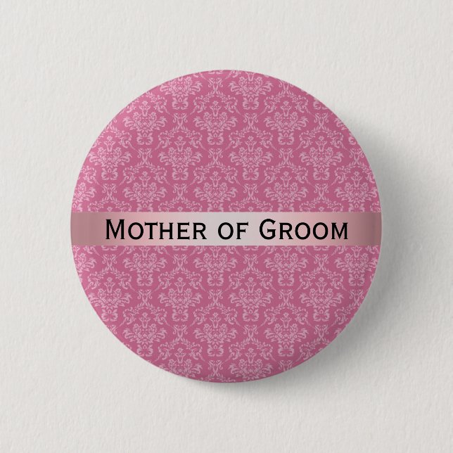 Pink & White Damask with Badge Mother of Groom Pinback Button (Front)
