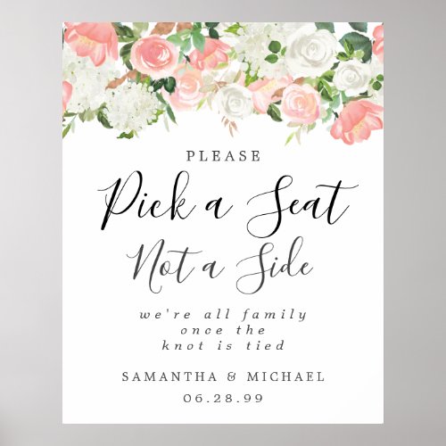 Pink White Floral Pick A Seat Not A Side Wedding Poster