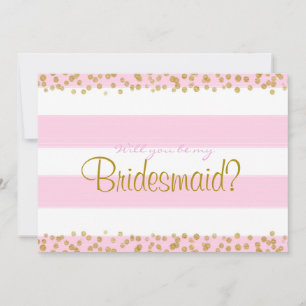 Pink White & Gold Be My Bridesmaid etc. Card