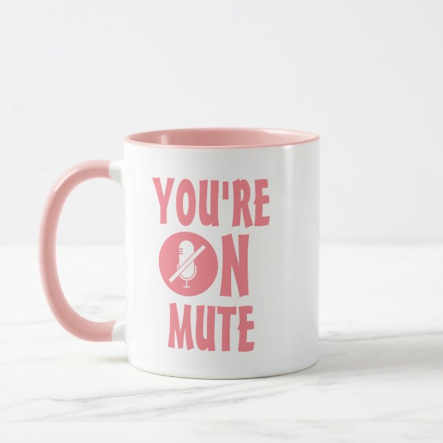 Pink & White Humor | You’re on mute funny quote Mug (Left)