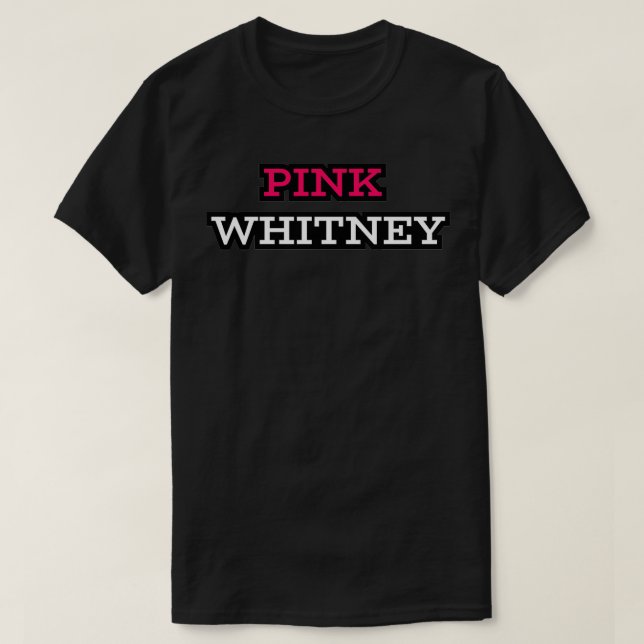 Pink Whitney T-Shirt (Design Front)