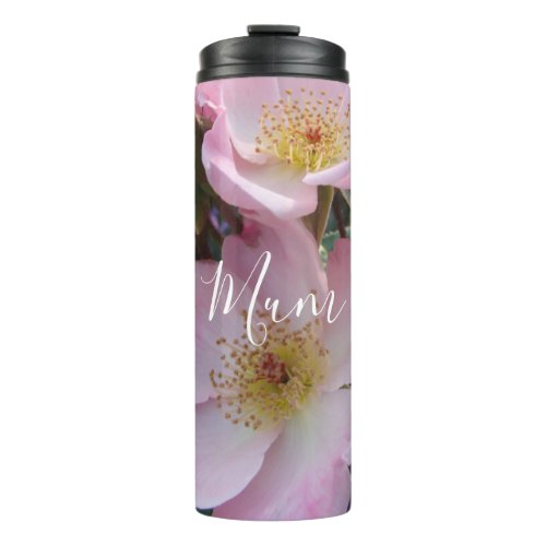 Pink Wild Rose Flower floral Photo Mom Mothers Day Thermal Tumbler
