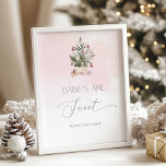 Pink winter Christmas Babies are sweet Poster<br><div class="desc">Pink winter Christmas Babies are sweet. Pink watercolor Christmas tree "Babies are sweet" sign.
Matching items available.</div>