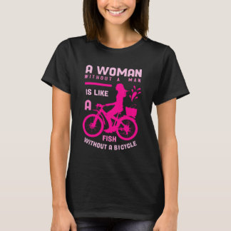 pink woman without man like fish bicycle feminist T-Shirt