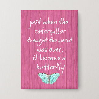 Pink Wood with Inspiring Butterfly Quote Button