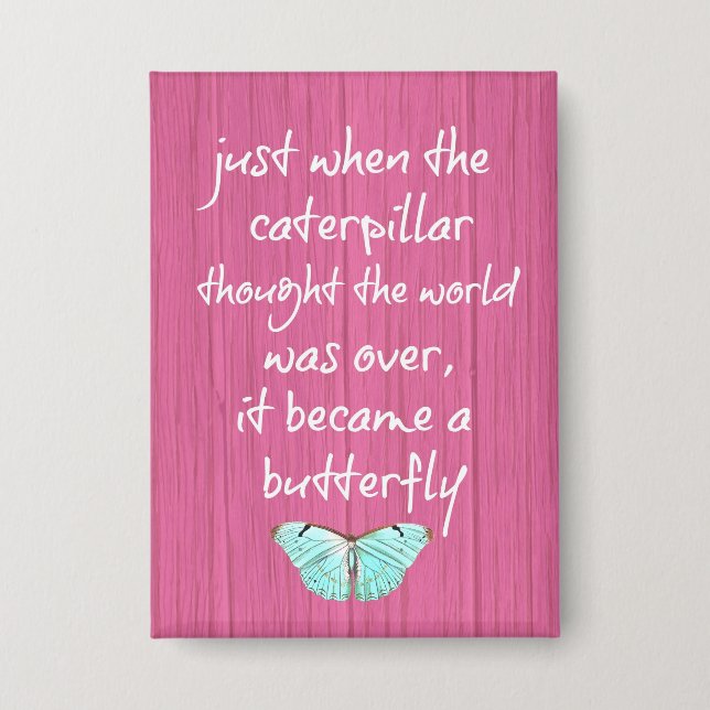Pink Wood with Inspiring Butterfly Quote Button (Front)