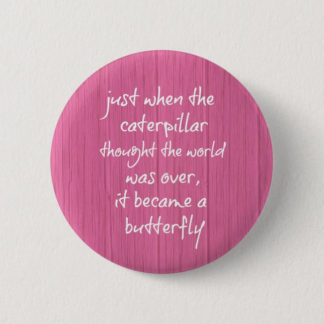 Pink Wood with Inspiring Butterfly Quote Pinback Button (Front)