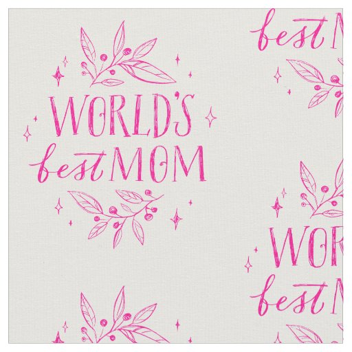pink worlds best mom mothers day fabric