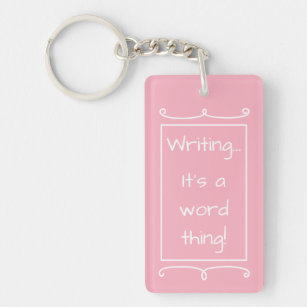 Pink Writer's Quote It's A Word Thing Writer Gift Keychain