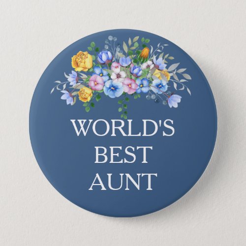 Pink Yellow Blue Floral Best Aunt Button