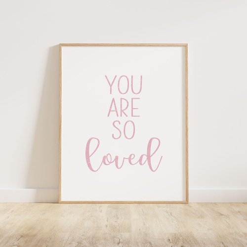 Pink You Are So Loved Poster