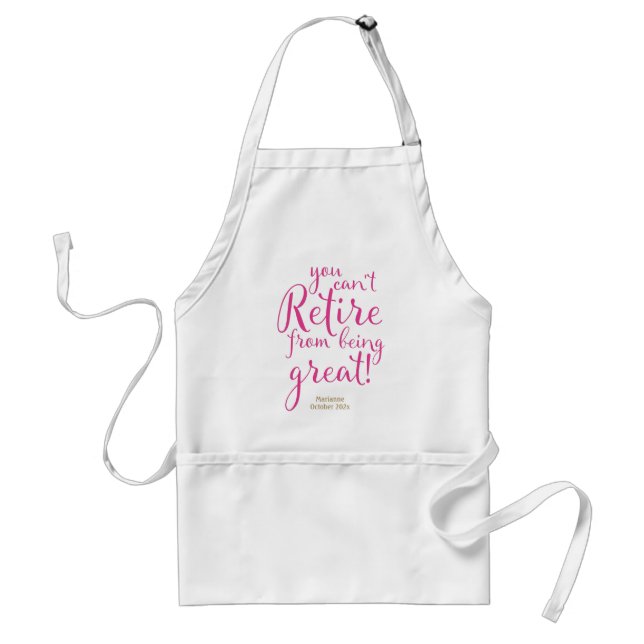 Pink You Can't Retire From Being Great Retirement Adult Apron (Front)