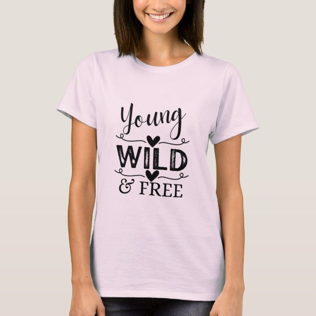 Pink Young Wild & Free T-Shirt (Front)