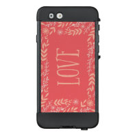 Pinkish Orange Rustic Floral Love LifeProof NÜÜD iPhone 6 Case