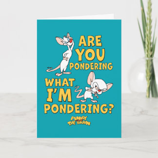 Pinky and the Brain | Are You Pondering? Card