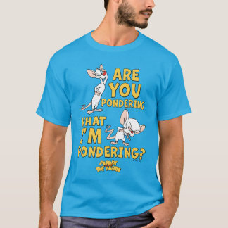 Pinky and the Brain | Are You Pondering? T-Shirt