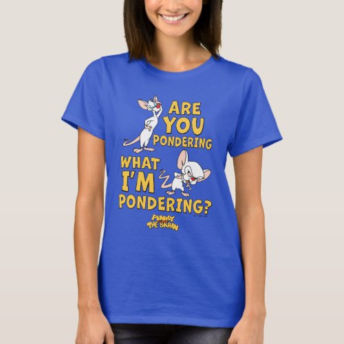 Pinky and the Brain  Are You Pondering T_Shirt