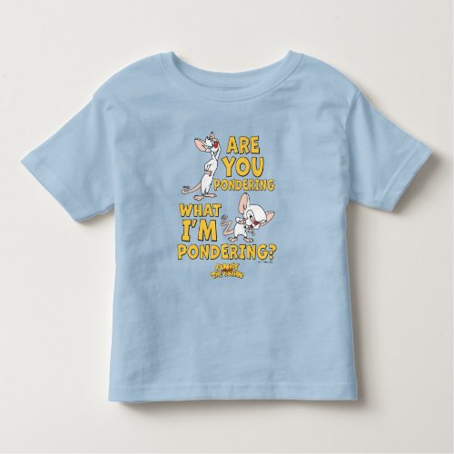 Pinky and the Brain  Are You Pondering Toddler T_shirt