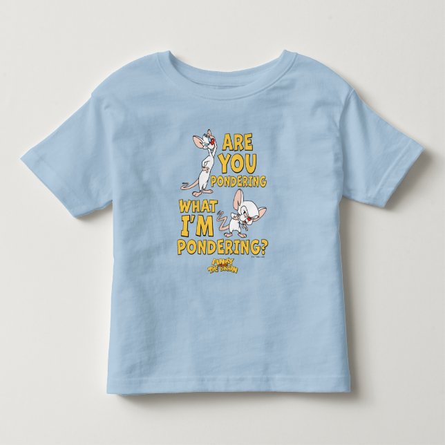 Pinky and the Brain | Are You Pondering? Toddler T-shirt (Front)