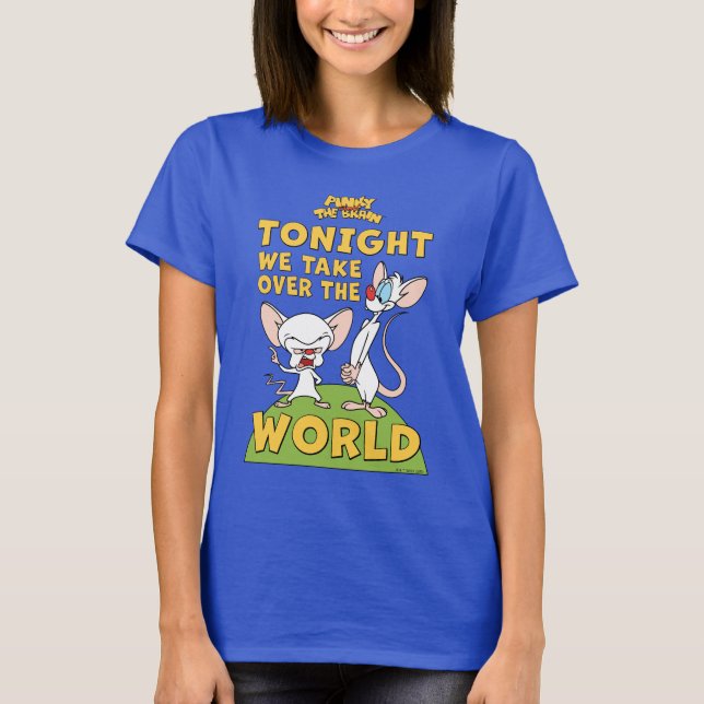 Pinky and the Brain | Take Over The World T-Shirt (Front)