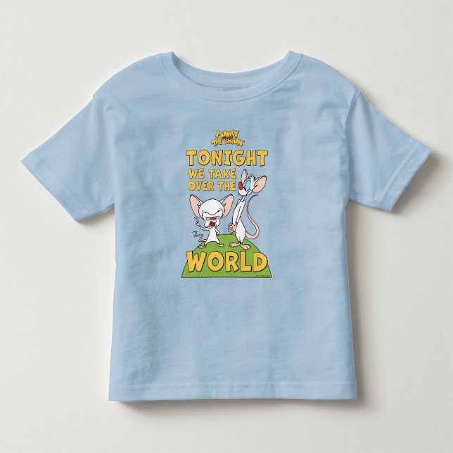 Pinky and the Brain | Take Over The World Toddler T-shirt (Front)