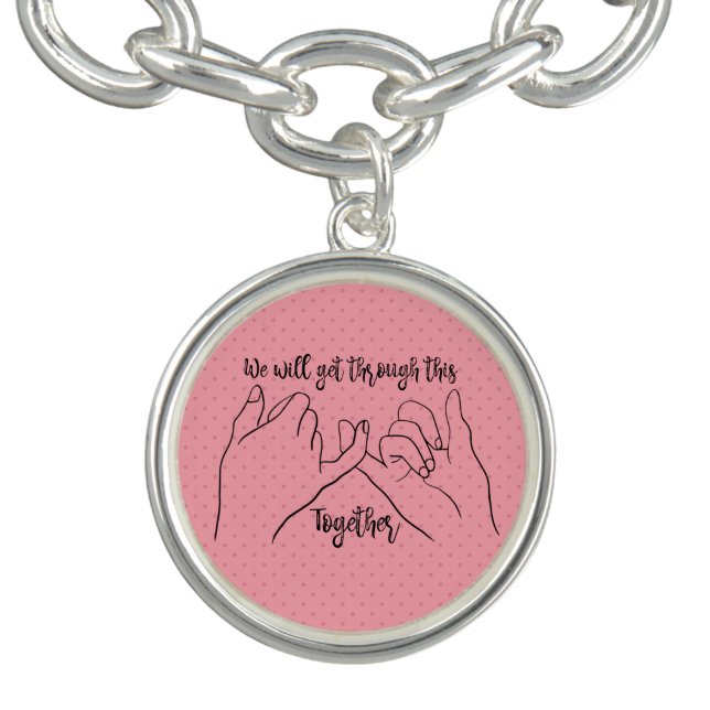 Pinky Promise; We Will Get through this Together Bracelet (Design)