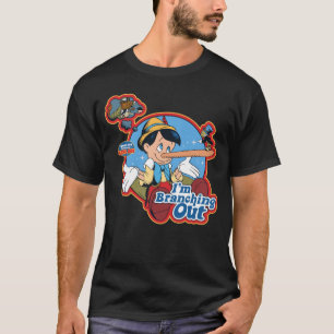 Pinocchio I'm Branching Out T-Shirt