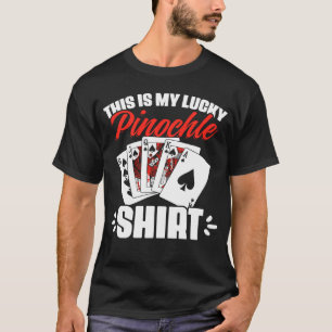Pinochle Card Game This Is My Lucky Pinochle T-Shirt