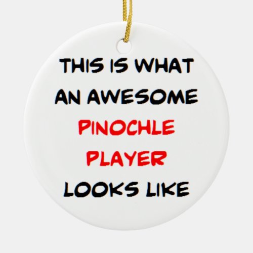 pinochle player awesome ceramic ornament