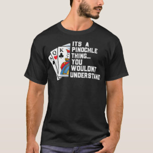 Pinochle Player Gif Funny Pinochle Card Game T-Shirt