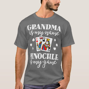 Pinochle Shirt Grandma Is My Name Pinochle Is My G