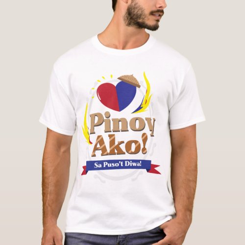 Pinoy Ako Sa Pusot Diwa Im FIlipino by heart T_Shirt