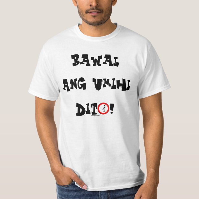 Pinoy "Bawal ang Umihi dito"  shirt (Front)