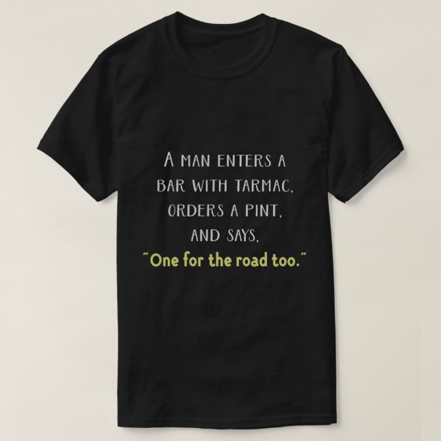 Pint please, and one for the road T-Shirt (Design Front)