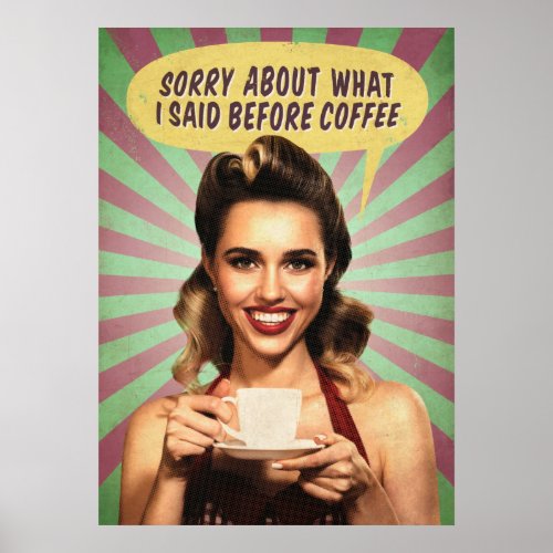 Pinup Sorry About What I Said Before Coffee Poster