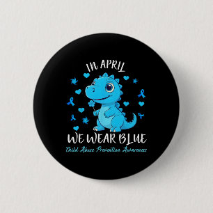 Pinwheel Dino In April We Wear Blue Child Abuse Pr Button