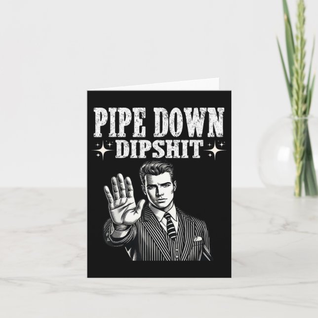 Pipe Down Dip Funny Correction Guy Meme  Card (Front)