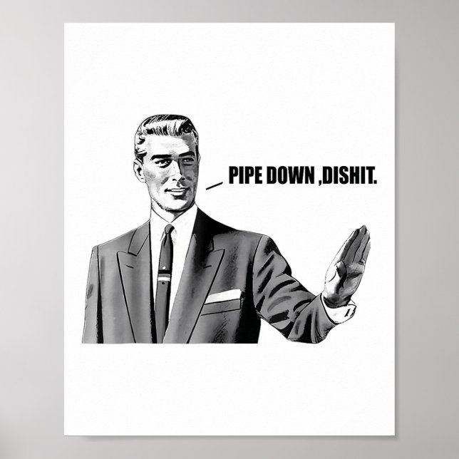 Pipe Down Dip  Poster (Front)