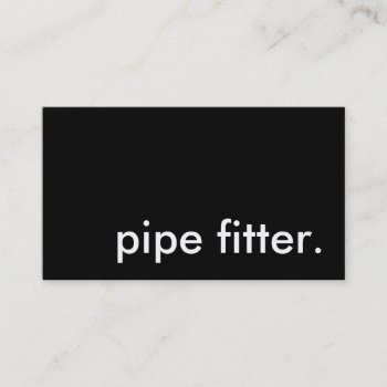 Pipe Fitter. Business Card by asyrum at Zazzle