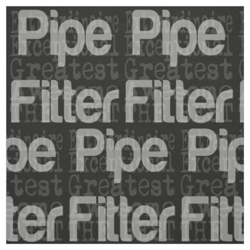 Pipe Fitter Extraordinaire Fabric