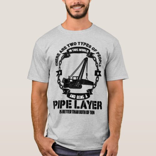 Pipe Layer T_Shirt