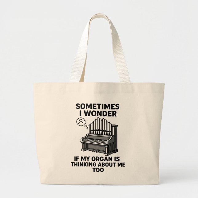 Pipe Organ Lover Gift - Funny Organ Player Quote Large Tote Bag (Front)