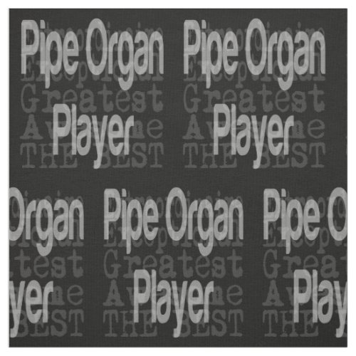 Pipe Organ Player Extraordinaire  Fabric