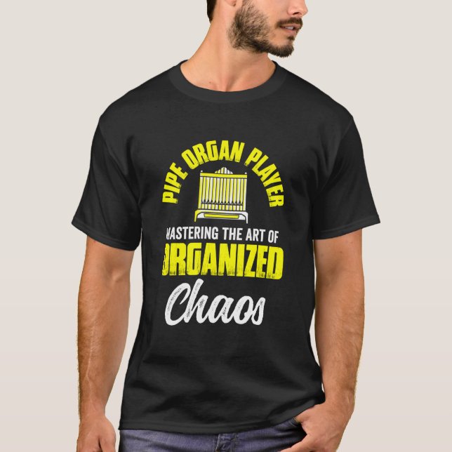 Pipe Organist Instrut Pipes Church Organ Player T-Shirt (Front)