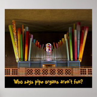 Pipe organs are fun poster