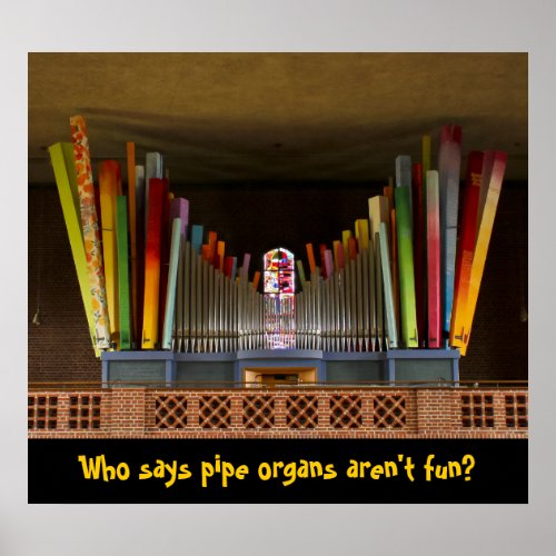 Pipe organs are fun poster