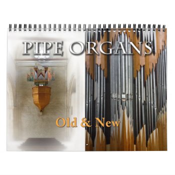 Pipe Organs Old And New Horizontal Calendar by organs at Zazzle